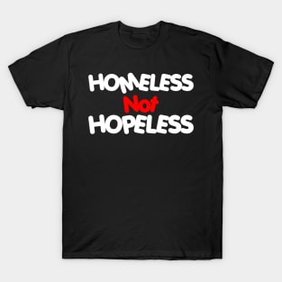 Homeless Not Hopeless Revolution Must Be In Capitalism T-Shirt